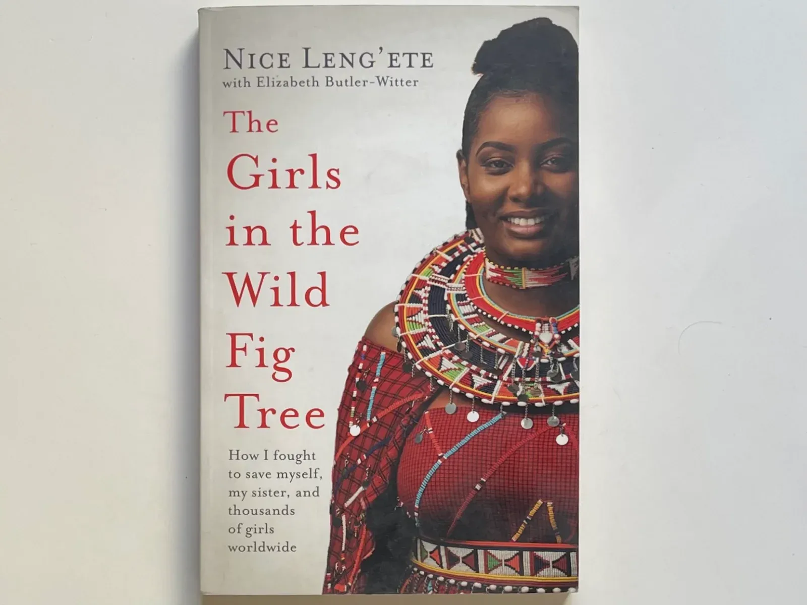 The Girls in the Wild Fig Tree: How One Girl Fought to Save Herself, Her Sister and Thousands of Girls Worldwide