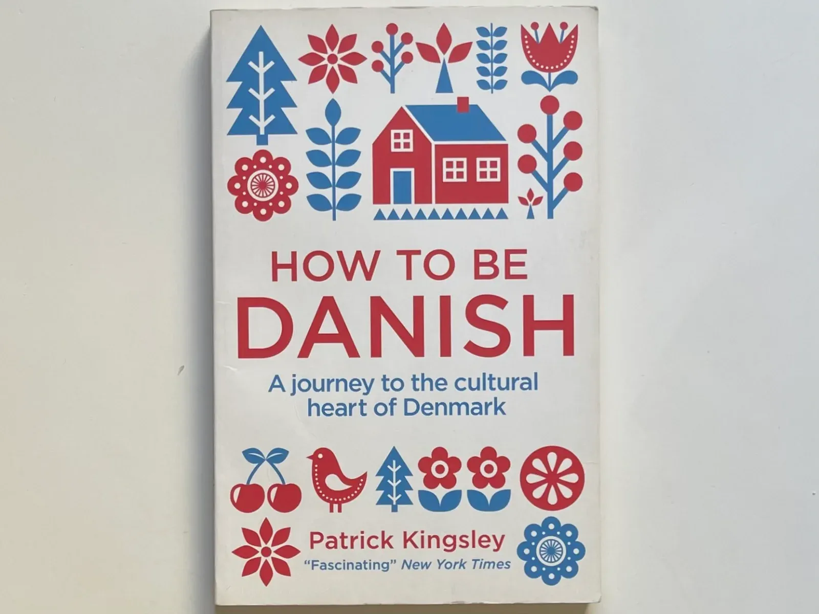 How to be Danish: A Journey to the Cultural Heart of Denmark