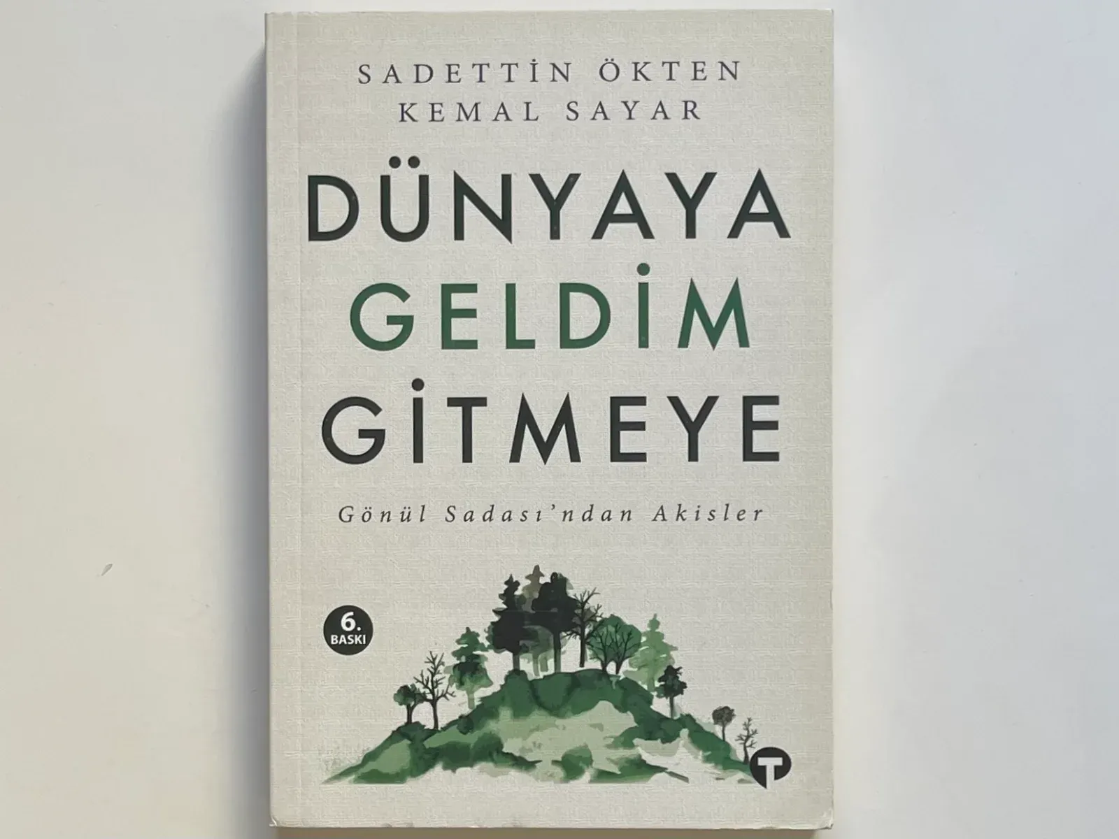 Dünyaya Geldim Gitmeye